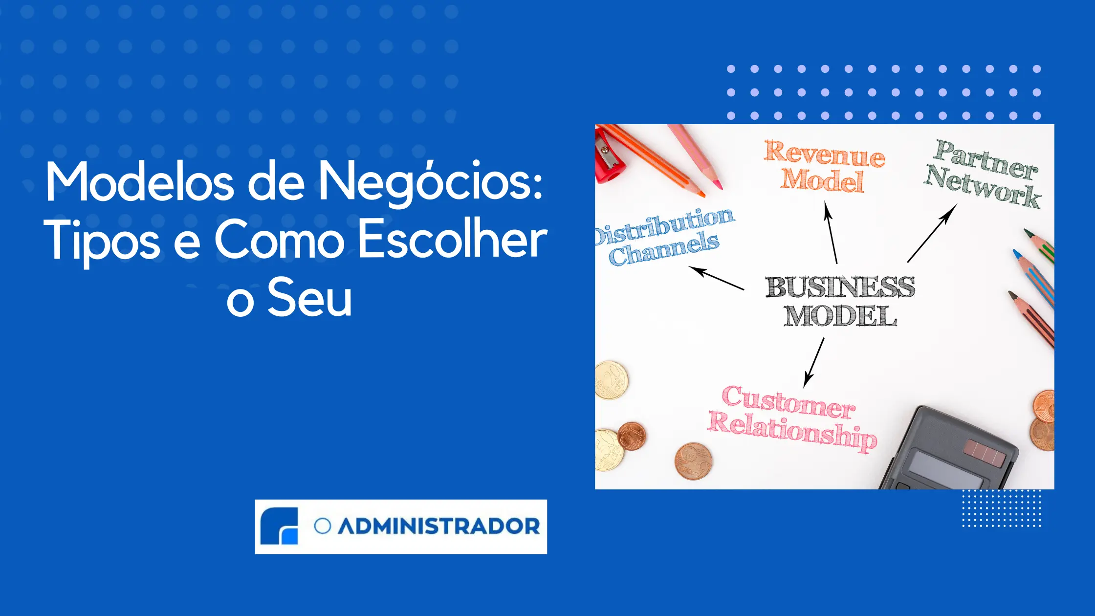 Modelos de Negócios: Tipos e Como Escolher o Seu