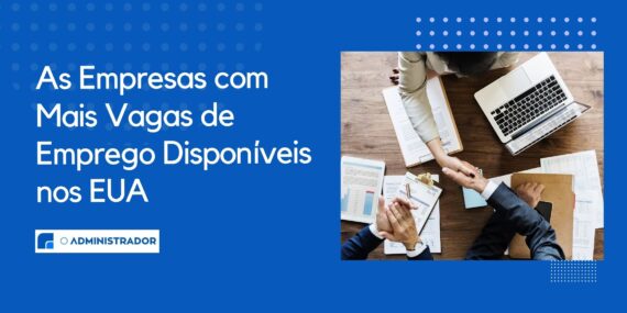 As Empresas com Mais Vagas de Emprego Disponíveis nos EUA