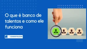 O que é banco de talentos e como ele funciona