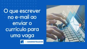 O que escrever no e-mail ao enviar o currículo para uma vaga