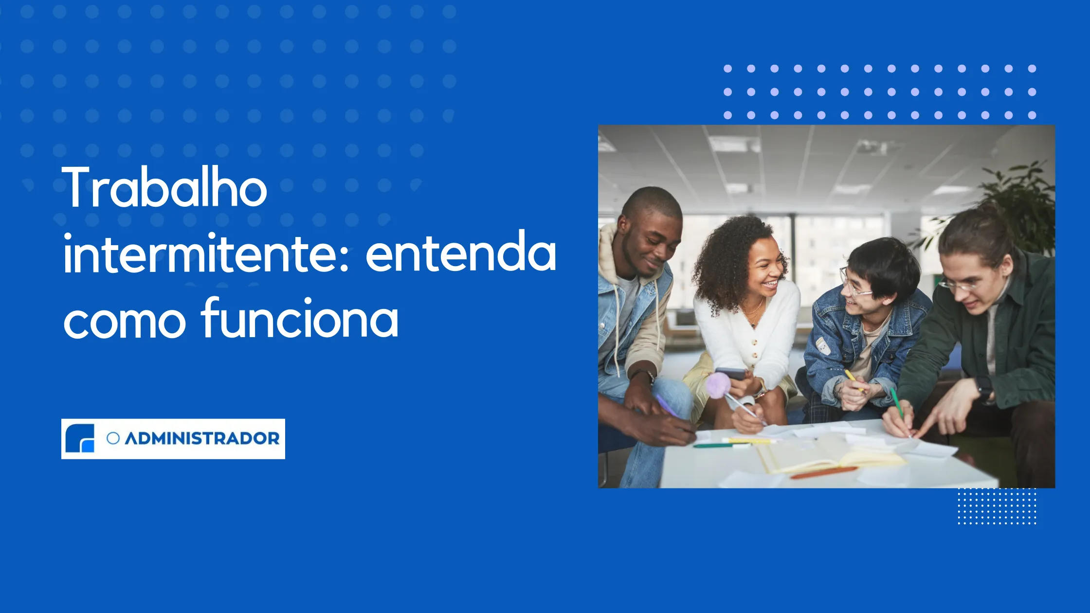 Trabalho Intermitente: Entenda Como Funciona