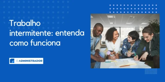 Trabalho Intermitente: Entenda Como Funciona